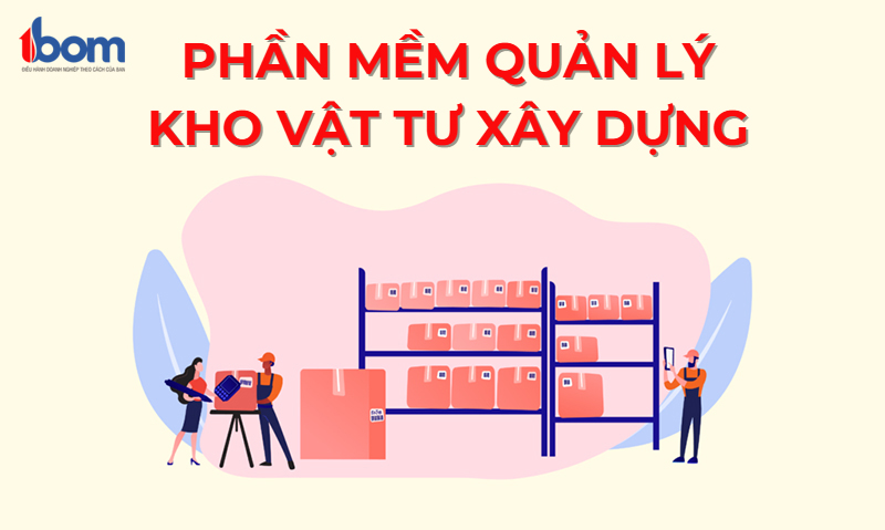 phần mềm quản lý kho vật tư xây dựng