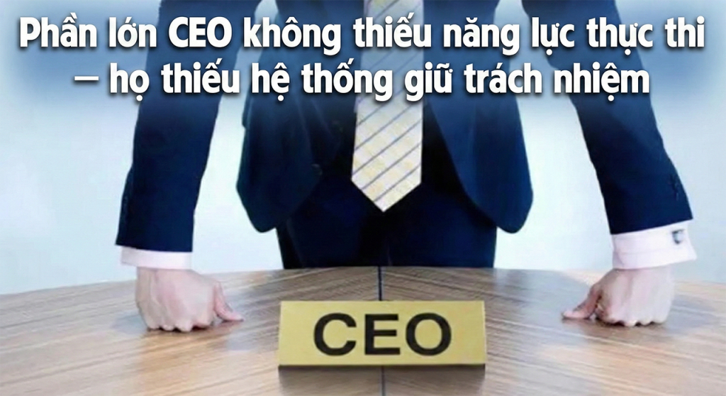 Phần lớn CEO không thiếu năng lực thực thi — họ thiếu hệ thống giữ trách nhiệm