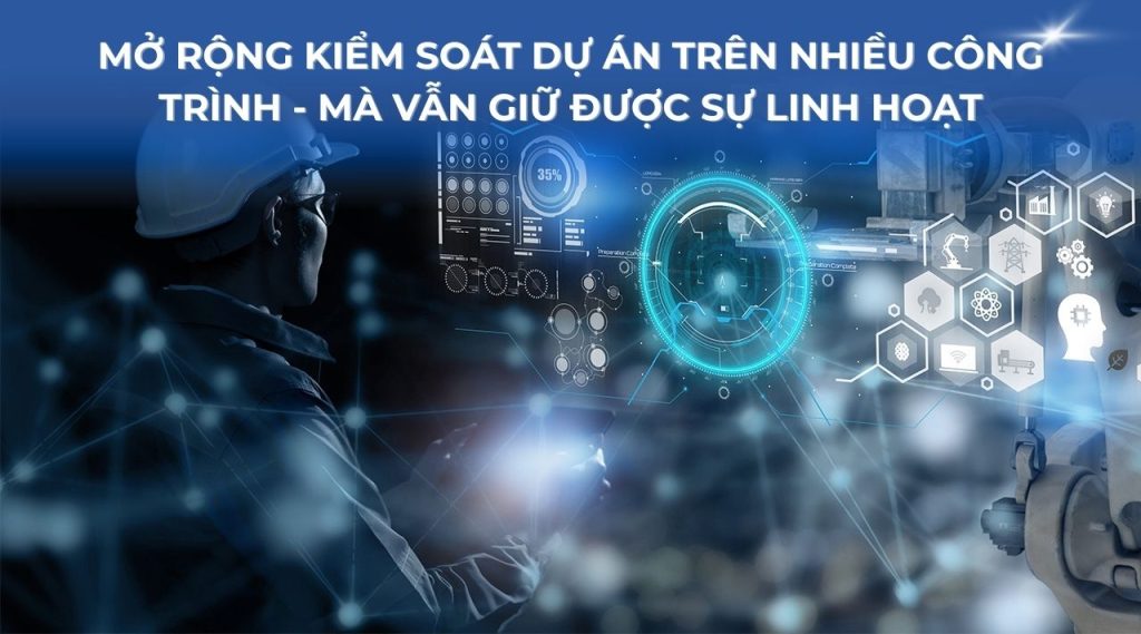 Mở rộng kiểm soát dự án trên nhiều công trình