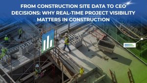 From Construction Site Data to CEO Decisions