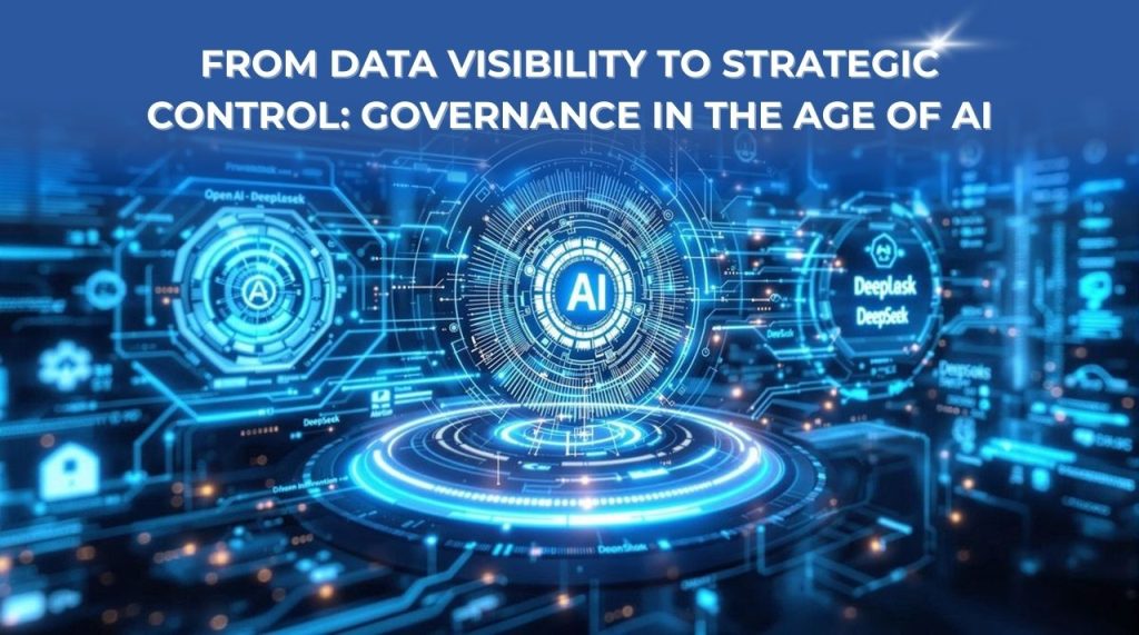 From Data Visibility to Strategic Control: Governance in the Age of AI