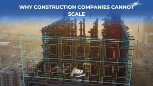 Why Construction Companies Cannot Scale