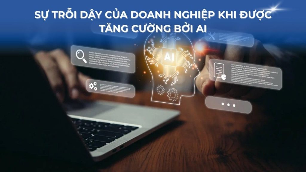Sự trỗi dậy của doanh nghiệp khi được tăng cường bởi AI