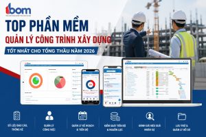 Top phần mềm quản lý công trình xây dựng tốt nhất cho tổng thầu năm 2026 dd