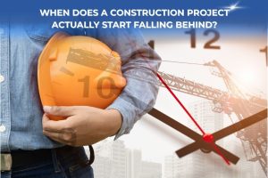 When Does a Construction Project Actually Start Falling Behind