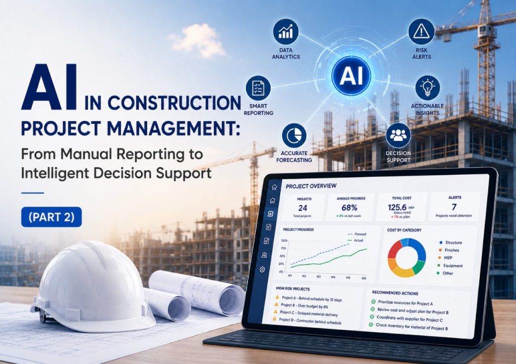 AI in Construction Project Management: From Manual Reporting to Intelligent Decision Support (Part 2)